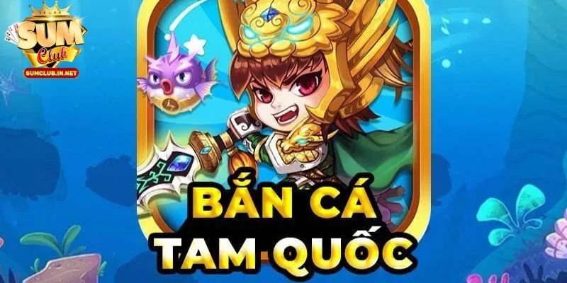 Tam Quốc bắn cá mang đến những giây phút giải trí hấp dẫn